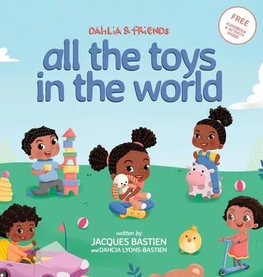 Dahlia & Friends: All The Toys In The World