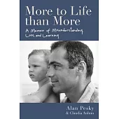 More to Life Than More: A Memoir of Misunderstanding, Loss, and Learning