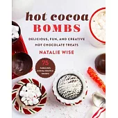 Hot Cocoa Bombs: Delicious, Fun, and Creative Hot Chocolate Treats!