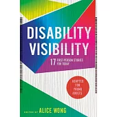 Disability Visibility (Adapted for Young Adults): 17 First-Person Stories for Today