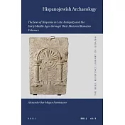 Hispanojewish Archaeology (2 Vols.): The Jews of Hispania in Late Antiquity and the Early Middle Ages Through Their Material Remains