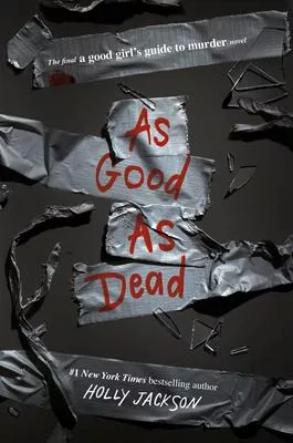 As Good as Dead: The Finale to a Good Girl’’s Guide to Murder