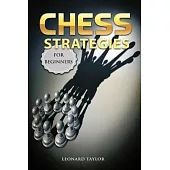 Chess Strategies for Beginners: Start to learn fundamentals tactics and how winning the best openings