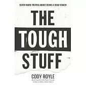 The Tough Stuff: Seven Hard Truths About Being a Head Coach