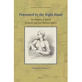 Possessed by the Right Hand: The Problem of Slavery in Islamic Law and Muslim Cultures