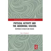 Physical Activity and the Abdominal Viscera: Responses in Health and Disease
