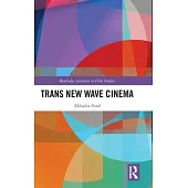 Trans New Wave Cinema