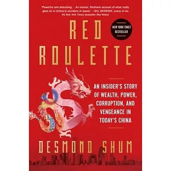 Red Roulette: An Insider’s Story of Wealth, Power, Corruption, and Vengeance in Today’s China Hardcover
