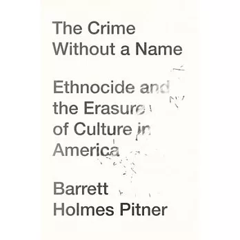 The Crime Without a Name: Combatting Ethnocide and the Erasure of Culture in America