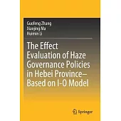 The Effect Evaluation of Haze Governance Policies in Hebei Province-Based on I-O Model
