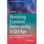 Revisiting Economic Vulnerability in Old Age: Low Income and Subjective Experiences Among Swiss Pensioners