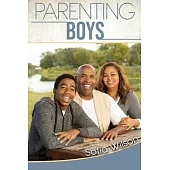 Parenting Boys: The Ultimate Guide to Concious and Playful Parenting. How to be good parents for the modern teen in the era of technol