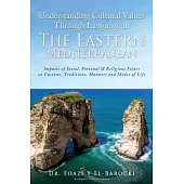 Understanding Cultural Values Through Language in the Eastern Mediterranean: Impacts of Social, Personal & Religious Values on Customs, Traditions, Ma