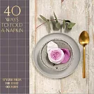40 Ways to Fold a Napkin: Stylish Folds for Every Occasion
