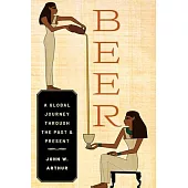 Beer: A Global Journey Through the Past and Present