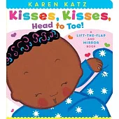 互動翻翻書Kisses, Kisses, Head to Toe!: A Lift-The-Flap and Mirror Book