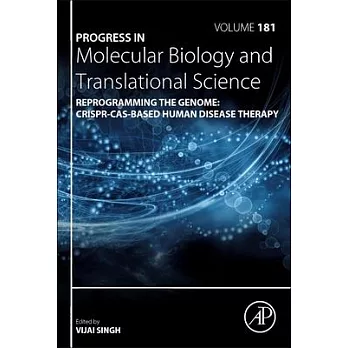 Reprogramming the Genome: Crispr-Cas-Based Human Disease Therapy, Volume 181