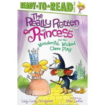 The Really Rotten Princess and the Wonderful, Wicked Class Play