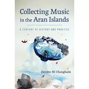 Collecting Music in the Aran Islands: A Century of History and Practice