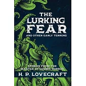 The Lurking Fear and Other Early Horror from the H.P. Lovecraft Library: Stories from a Master of Cosmic Horror