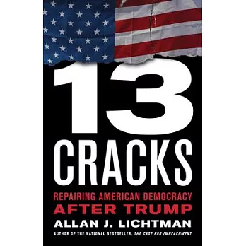 Thirteen Cracks: Repairing American Democracy After Trump