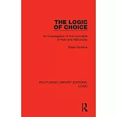 The Logic of Choice: An Investigation of the Concepts of Rule and Rationality