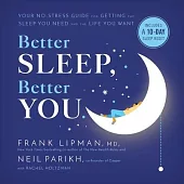Better Sleep, Better You Lib/E: Your No-Stress Guide for Getting the Sleep You Need and the Life You Want
