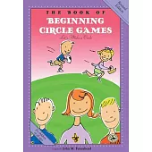The Book of Beginning Circle Games: Revised Edition