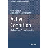 Active Cognition: Challenges to an Aristotelian Tradition