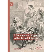A Genealogy of Appetite in the Sexual Sciences