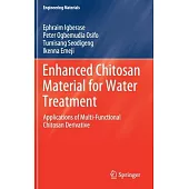 Enhanced Chitosan Material for Water Treatment: Applications of Multi-Functional Chitosan Derivative