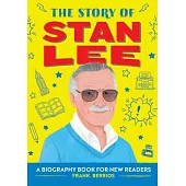 The Story of Stan Lee: A Biography Book for New Readers