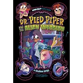 Doctor Pied Piper and the Alien Invasion: A Graphic Novel