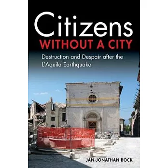Citizens Without a City: Destruction and Despair After the l’’Aquila Earthquake