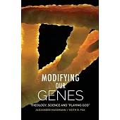 Modifying Our Genes: Theology, Science and 