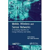 Mobile, Wireless and Sensor Networks: A Clustering Algorithm for Energy Efficiency and Safety