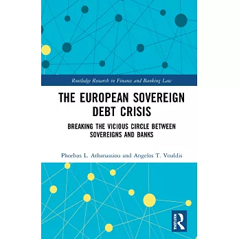 The European Sovereign Debt Crisis: Breaking the Vicious Circle Between Sovereigns and Banks