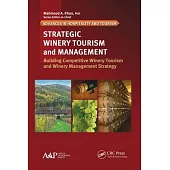 Strategic Winery Tourism and Management: Building Competitive Winery Tourism and Winery Management Strategy