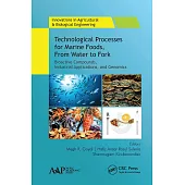 Technological Processes for Marine Foods, from Water to Fork: Bioactive Compounds, Industrial Applications, and Genomics