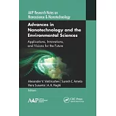 Advances in Nanotechnology and the Environmental Sciences: Applications, Innovations, and Visions for the Future