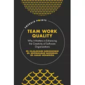 Team Work Quality: Why It Matters in Enhancing the Creativity of Software Organizations