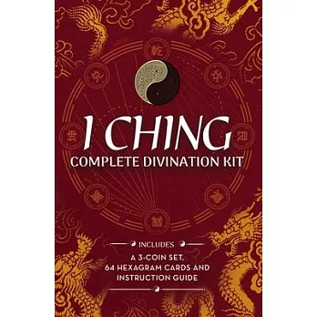 I Ching Complete Divination Kit: A 3-Coin Set, 64-Card Deck and Instruction Guide