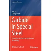 Carbide in Special Steel: Formation Mechanism and Control Technology