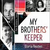 My Brothers’’ Keeper Lib/E: Two Brothers. Loved. and Lost.