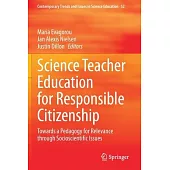 Science Teacher Education for Responsible Citizenship: Towards a Pedagogy for Relevance Through Socioscientific Issues