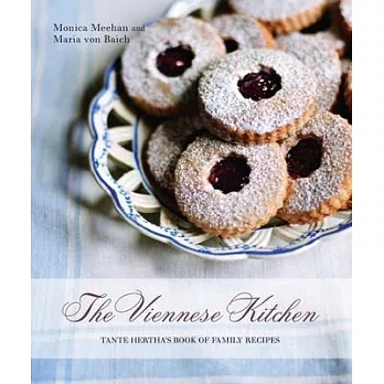 The Viennese Kitchen: 10th Anniversary Edition: Tante Hertha’’s Book of Family Recipes
