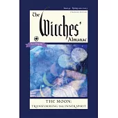 The Witches’’ Almanac 2022-2023 Standard Edition Issue 41: The Moon -- Transforming the Inner Spirit