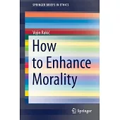 How to Enhance Morality