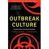 Outbreak Culture: The Ebola Crisis and the Next Epidemic, with a New Preface