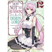 How Not to Summon a Demon Lord (Manga) Vol. 12